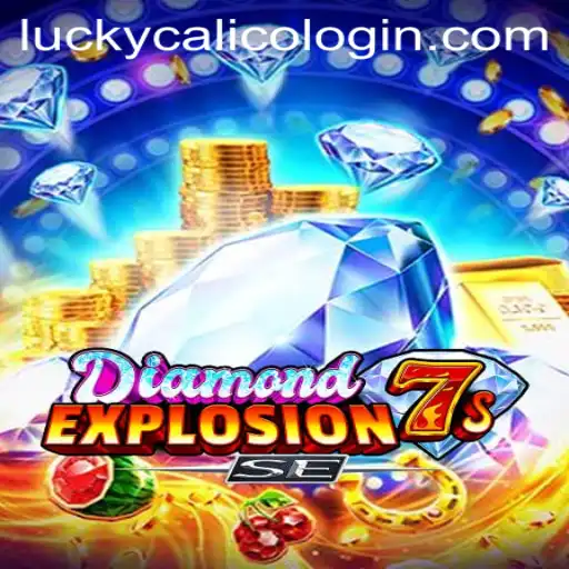 Dive into the Thrills of DiamondExplosion7sSE and the Magic of LuckyCalico