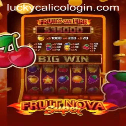 FruitNovaSuper: Unveiling the Exciting World of LuckyCalico